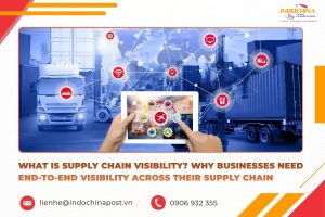 What Is Supply Chain Visibility? Why Businesses Need End-to-End Visibility Across Their Supply Chain