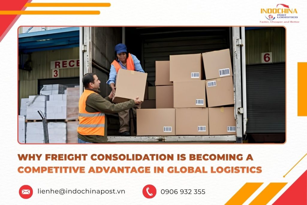 Why Freight Consolidation Is Becoming a Competitive Advantage in Global Logistics