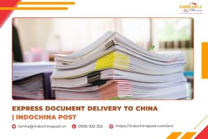 Express Document Delivery to China | Indochina Post