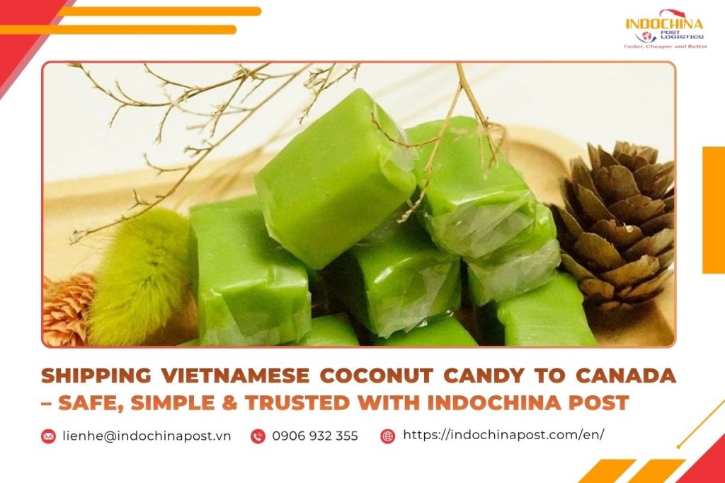 Shipping Vietnamese Coconut Candy to Canada – Safe, Simple & Trusted with Indochina Post