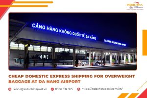 Cheap Domestic Express Shipping for Overweight Baggage at Da Nang Airport