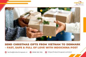 Send Christmas Gifts from Vietnam to Denmark – Fast, Safe & Full of Love with Indochina Post