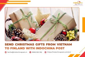 Send Christmas Gifts from Vietnam to Finland with Indochina Post