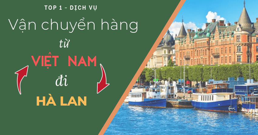 Vận chuyển hàng đi Hà Lan